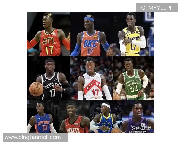 丹尼斯施罗德在NBA的辉煌历程与未来发展潜力分析